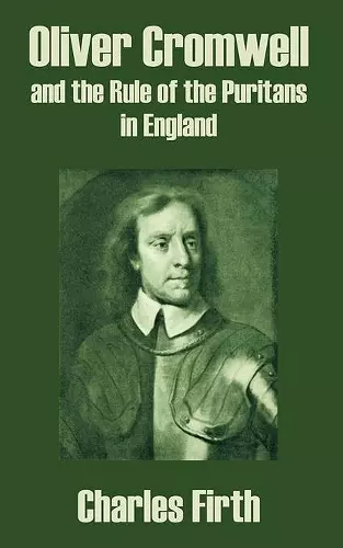 Oliver Cromwell and the Rule of the Puritans in England cover