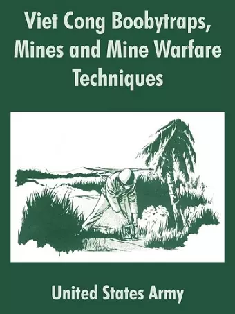 Viet Cong Boobytraps, Mines and Mine Warfare Techniques cover