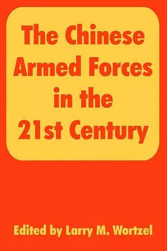 The Chinese Armed Forces in the 21st Century cover
