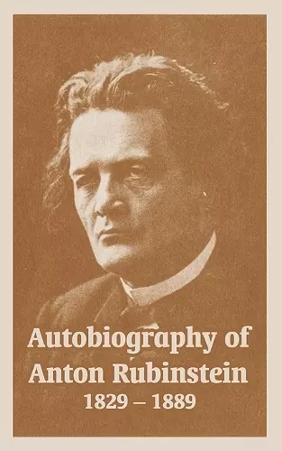 Autobiography of Anton Rubinstein, 1829-1889 cover