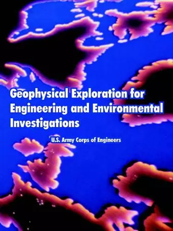 Geophysical Exploration for Engineering and Environmental Investigations cover