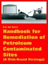Handbook for Remediation of Petroleum Contaminated Sites (A Risk-Based Strategy) cover
