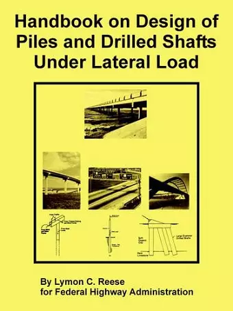 Handbook on Design of Piles and Drilled Shafts Under Lateral Load cover