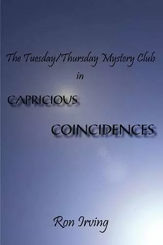 The Tuesday/Thursday Mystery Club in Capricious Coincidences cover