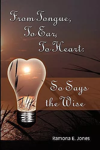 From Tongue, To Ear, To Heart: So Says the Wise cover