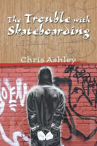 The Trouble with Skateboarding cover