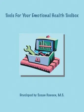 Tools for Your Emotional Health Tool Box cover