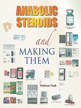 Anabolic Steroids and Making Them cover