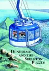 Denholme and the Skeleton Puzzle cover
