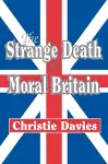 The Strange Death of Moral Britain cover