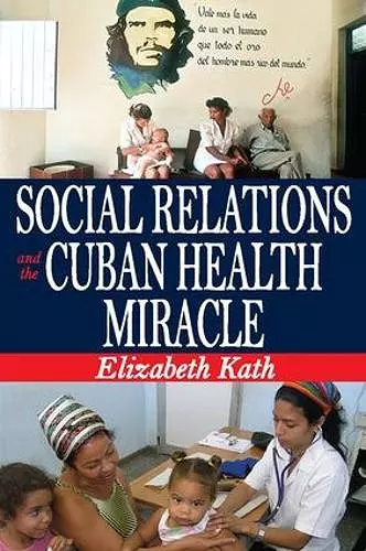 Social Relations and the Cuban Health Miracle cover