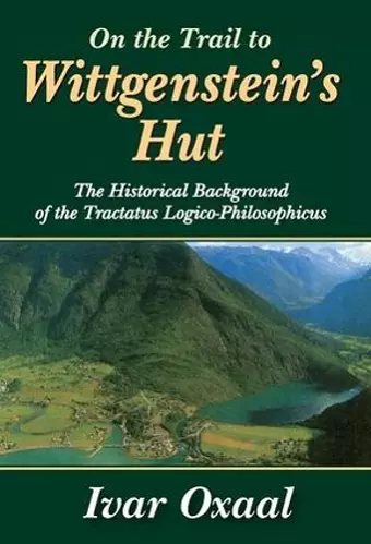 On the Trail to Wittgenstein's Hut cover