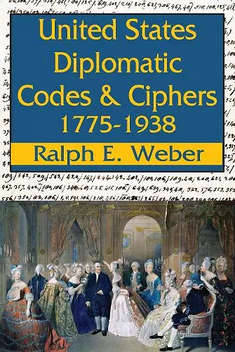 United States Diplomatic Codes and Ciphers, 1775-1938 cover