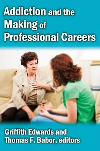 Addiction and the Making of Professional Careers cover