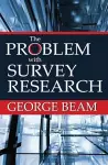 The Problem with Survey Research cover