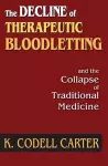 The Decline of Therapeutic Bloodletting and the Collapse of Traditional Medicine cover