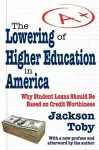 The Lowering of Higher Education in America cover