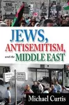 Jews, Antisemitism, and the Middle East cover