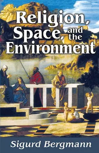 Religion, Space, and the Environment cover