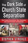 The Dark Side of Church/State Separation cover