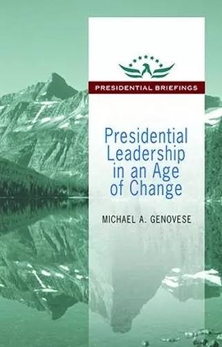 Presidential Leadership in an Age of Change cover