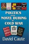 Politics and the Novel During the Cold War cover