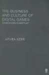 The Business and Culture of Digital Games cover