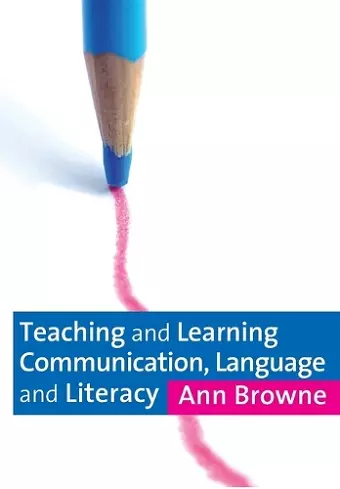 Teaching and Learning Communication, Language and Literacy cover