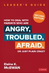 How to Deal With Parents Who Are Angry, Troubled, Afraid, or Just Plain Crazy cover