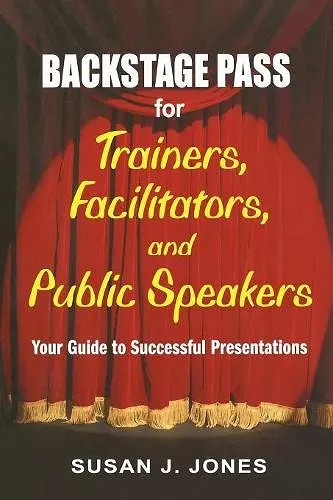 Backstage Pass for Trainers, Facilitators, and Public Speakers cover