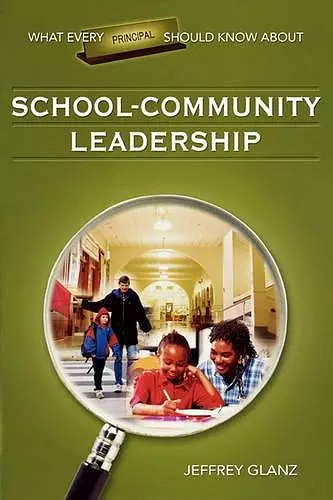 What Every Principal Should Know About School-Community Leadership cover