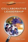 What Every Principal Should Know About Collaborative Leadership cover