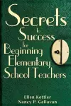 Secrets to Success for Beginning Elementary School Teachers cover