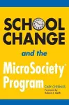 School Change and the MicroSociety® Program cover