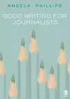 Good Writing for Journalists cover