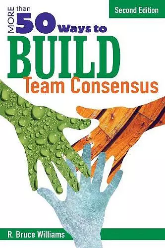 More Than 50 Ways to Build Team Consensus cover