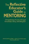 The Reflective Educator’s Guide to Mentoring cover