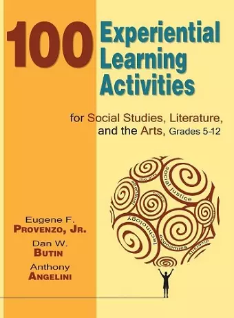 100 Experiential Learning Activities for Social Studies, Literature, and the Arts, Grades 5-12 cover