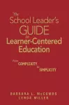 The School Leader′s Guide to Learner-Centered Education cover