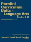 Parallel Curriculum Units for Language Arts, Grades 6-12 cover