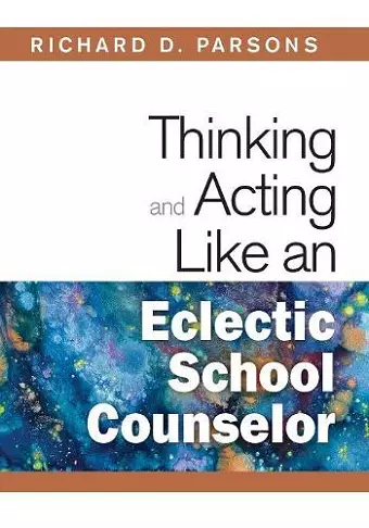 Thinking and Acting Like an Eclectic School Counselor cover