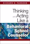 Thinking and Acting Like a Behavioral School Counselor cover