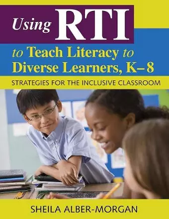 Using RTI to Teach Literacy to Diverse Learners, K-8 cover