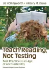 Teach Reading, Not Testing cover