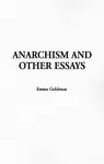 Anarchism and Other Essays cover