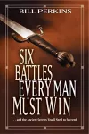Six Battles Every Man Must Win cover