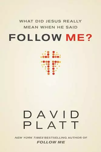 What Did Jesus Really Mean When He Said Follow Me? cover