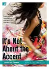 It's Not about the Accent cover