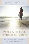 Praying for Your Prodigal Daughter cover