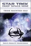 Star Trek: Deep Space Nine: These Haunted Seas cover